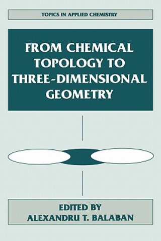 Carte From Chemical Topology to Three-Dimensional Geometry Alexandru T. Balaban