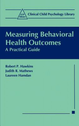 Kniha Measuring Behavioral Health Outcomes Robert P. Hawkins