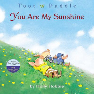 Książka Toot & Puddle, You Are My Sunshine Holly Hobbie