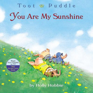 Kniha Toot & Puddle, You Are My Sunshine Holly Hobbie