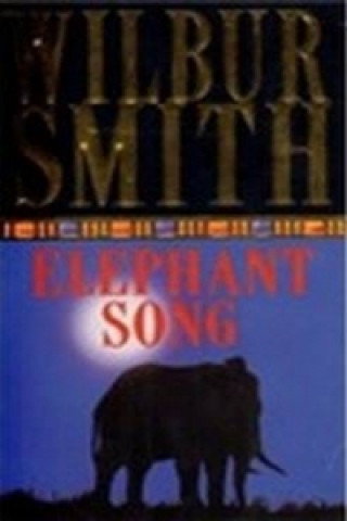 Könyv ELEPHANT SONG Wilbur Smith