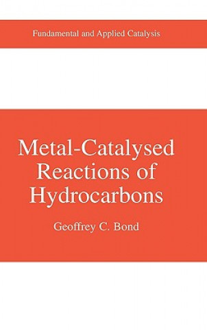 Könyv Metal-Catalysed Reactions of Hydrocarbons G. C. Bond