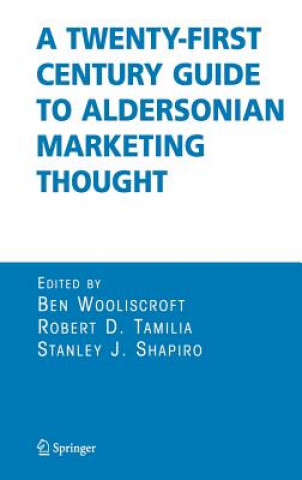 Carte Twenty-First Century Guide to Aldersonian Marketing Thought B. Wooliscroft