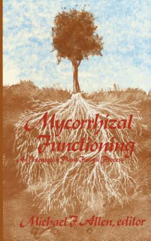 Knjiga Mycorrhizal Functioning Michael Allen