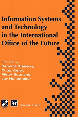 Könyv Information Systems and Technology in the International Office of the Future Bernard Glasson