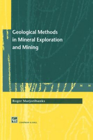 Könyv Geological Methods in Mineral Exploration and Mining R. Marjoribanks
