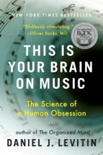 Carte This Is Your Brain on Music Daniel J. Levitin