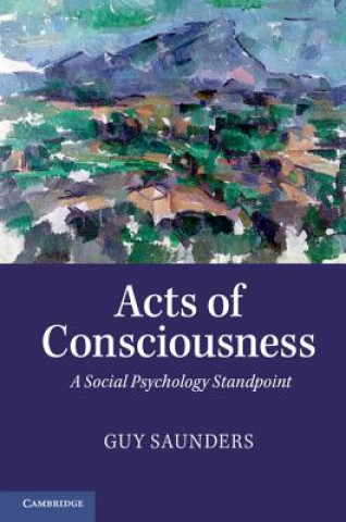 Carte Acts of Consciousness Guy Saunders