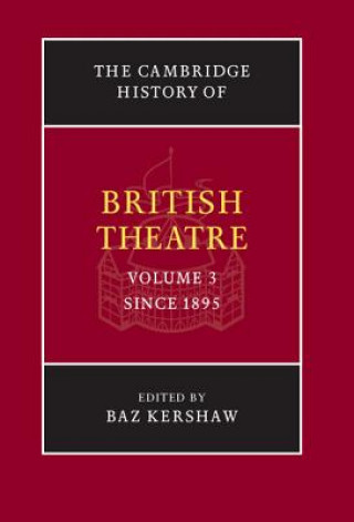 Książka Cambridge History of British Theatre Baz Kershaw