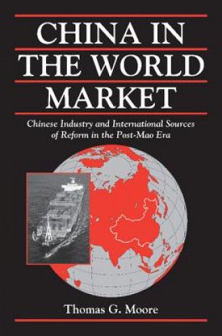 Kniha China in the World Market Thomas G. Moore