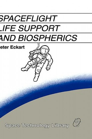 Kniha Spaceflight Life Support and Biospherics P. Eckart