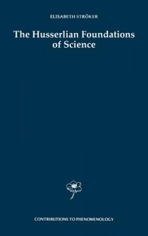 Книга Husserlian Foundations of Science Elisabeth Ströker