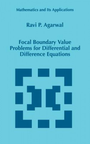 Carte Focal Boundary Value Problems for Differential and Difference Equations R. P. Agarwal