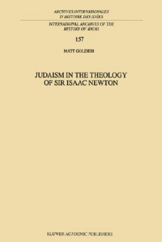 Kniha Judaism in the Theology of Sir Isaac Newton M. Goldish
