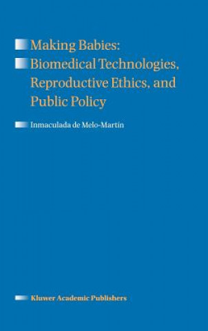 Buch Making Babies: Biomedical Technologies, Reproductive Ethics, and Public Policy Inmaculada de Melo-Martín