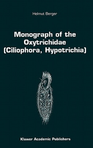 Carte Monograph of the Oxytrichidae (Ciliophora, Hypotrichia) H. Berger