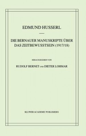 Книга Die "Bernauer Manuskripte" Uber Das Zeitbewustsein (1917/18) Edmund Husserl