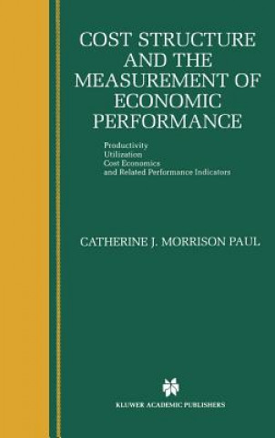 Carte Cost Structure and the Measurement of Economic Performance Catherine J. Morrison Paul