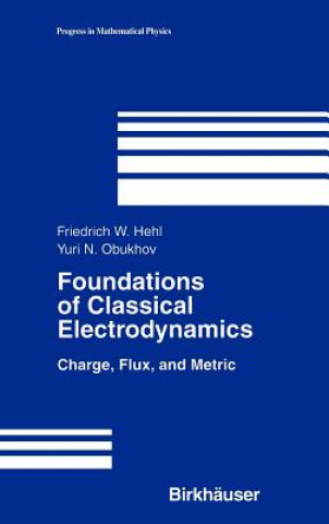 Książka Foundations of Classical Electrodynamics Friedrich W. Hehl