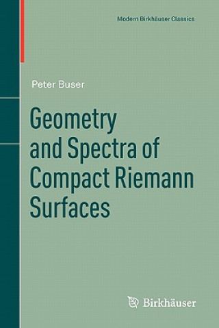 Kniha Geometry and Spectra of Compact Riemann Surfaces Peter Buser