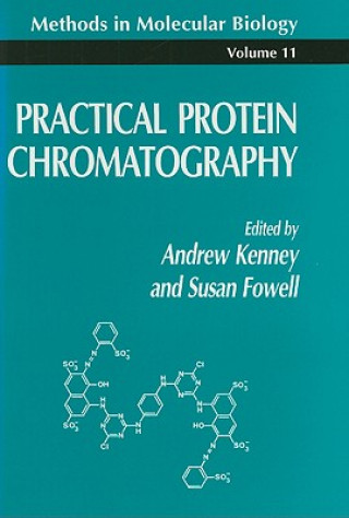 Livre Practical Protein Chromatography Andrew Kenney