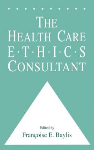 Libro Health Care Ethics Consultant Francoise C. Baylis