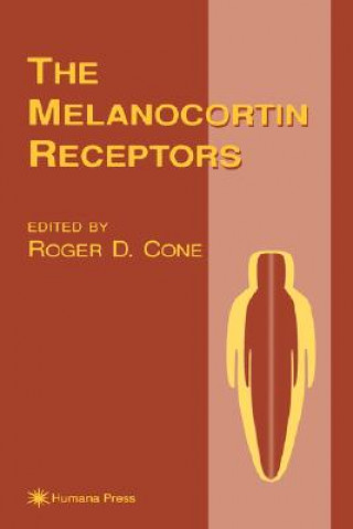 Kniha Melanocortin Receptors Roger D. Cone