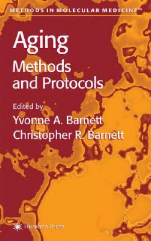 Livre Aging Methods and Protocols Yvonne A. Barnett