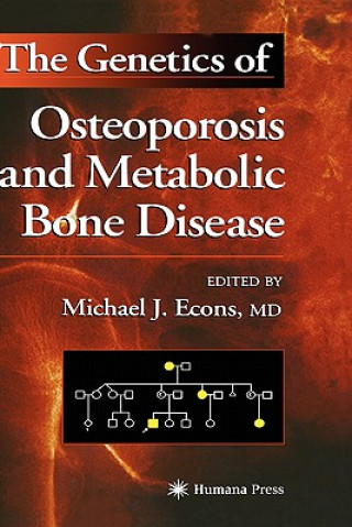 Kniha Genetics of Osteoporosis and Metabolic Bone Disease Michael J. Econs