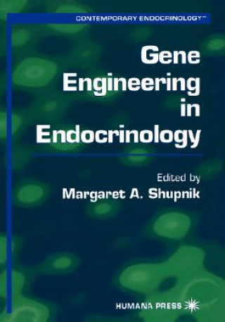 Kniha Gene Engineering in Endocrinology Margaret A. Shupnik