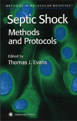 Knjiga Septic Shock Methods and Protocols Thomas J. Evans