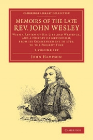 Kniha Memoirs of the Late Rev. John Wesley, A.M. 3 Volume Set John Hampson