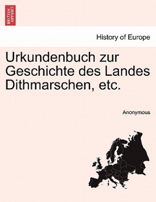 Carte Urkundenbuch Zur Geschichte Des Landes Dithmarschen, Etc. nonymous