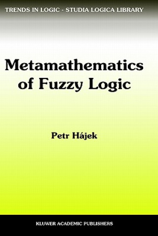 Kniha Metamathematics of Fuzzy Logic Petr Hájek
