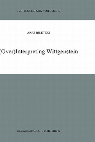 Kniha (Over)Interpreting Wittgenstein A. Biletzki