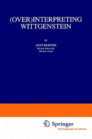 Kniha (Over)Interpreting Wittgenstein A. Biletzki