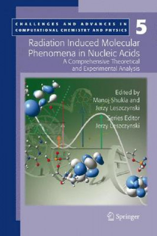 Книга Radiation Induced Molecular Phenomena in Nucleic Acids Manoj K. Shukla