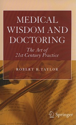 Książka Medical Wisdom and Doctoring Robert B. Taylor