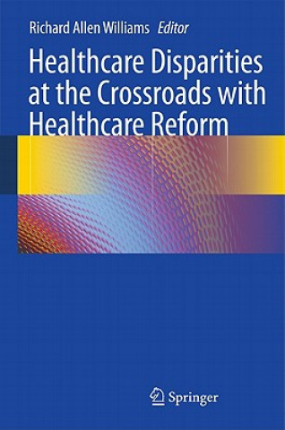 Buch Healthcare Disparities at the Crossroads with Healthcare Reform Richard A. Williams