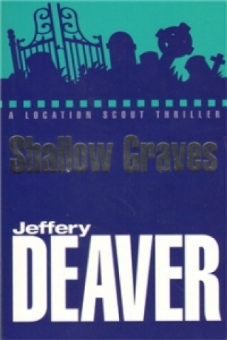 Könyv SHALLOW GRAVES SSA Jeffery Deaver