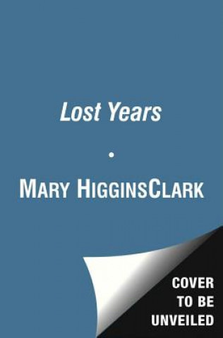 Könyv The Lost Years Mary Higgins Clark