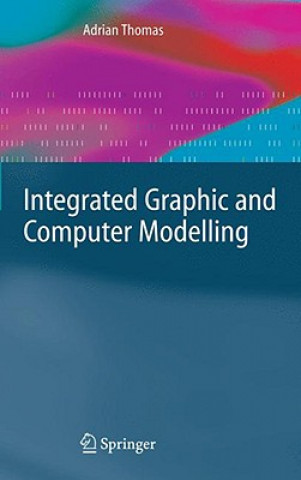 Kniha Integrated Graphic and Computer Modelling Adrian Thomas