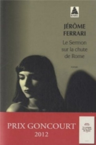 Carte Le sermon sur la chute de Rome (Prix Goncourt 2012) Jérôme Ferrari