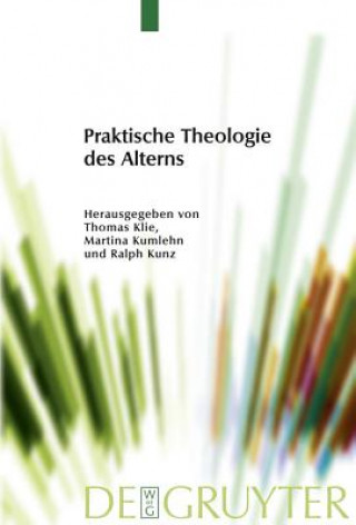 Kniha Praktische Theologie des Alterns Thomas Klie
