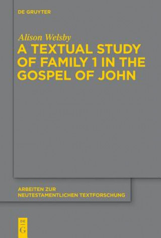 Carte Textual Study of Family 1 in the Gospel of John Alison Welsby