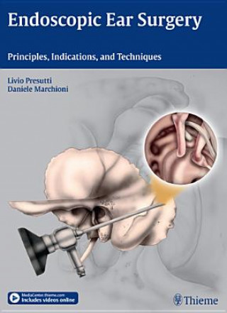 Книга Endoscopic Ear Surgery Livio Presutti