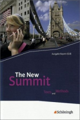 Книга The New Summit - Texts and Methods - Ausgabe für die gymnasiale Oberstufe in Bayern Engelbert Thaler