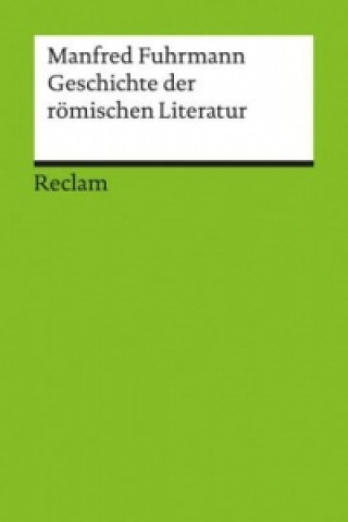 Könyv Geschichte der römischen Literatur Manfred Fuhrmann
