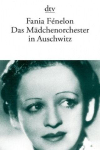 Kniha Das Mädchenorchester in Auschwitz Fania Fénelon