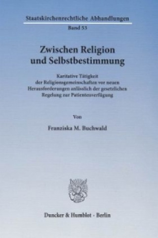 Carte Zwischen Religion und Selbstbestimmung Franziska M. Buchwald